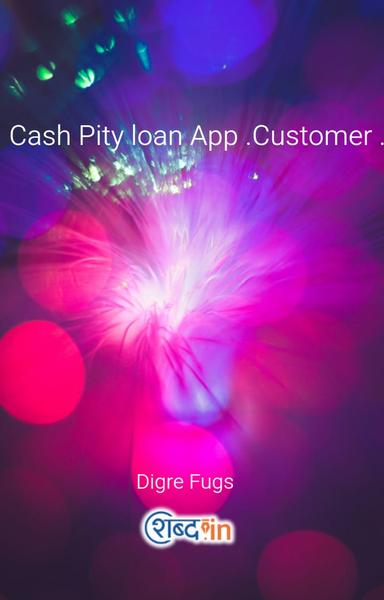 Cash Pity loan App .Customer .Care Number // 8961518041 )) all call me 8961518041 call me - shabd.in
