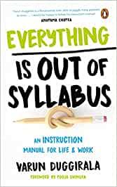 Everything Is Out of Syllabus: An Instru: An Instruction Manual for Life