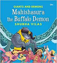 Giants and Demons : Mahishasura the Buffalo Demon (Story book for children) (Giants and Demons Series)