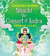 Goddesses of India : Shachi the Consort of Indra