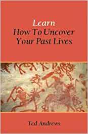 Learn How to Uncover Your Past Lives