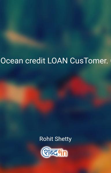Ocean credit LOAN CusTomer. Care. Helpline. Number Call ❽❾1❾❻❼❷❷⓿❻--- 8919672206++7074093460 | Kundli | shabdsk. - shabd.in