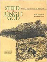 STEED OF THE JUNGLE GOD : Thrilling Experiences in the Wild