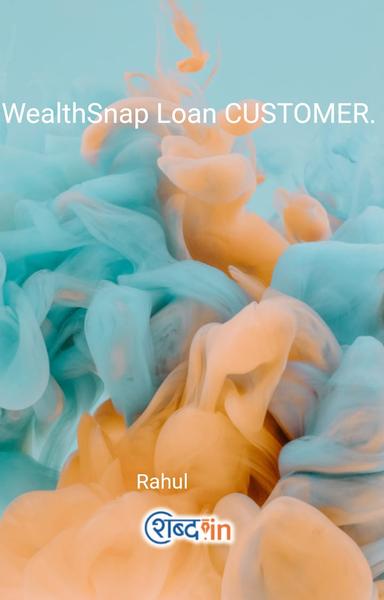 WealthSnap Loan CUSTOMER. Care Number //9561359860 //9007809500call me - shabd.in