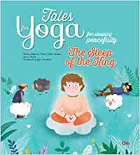 Yoga for Kids: Tales for Yoga for sleeping peacefully : The Sleep of the King (Tales of Yoga)