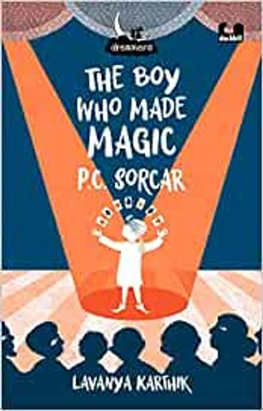 Boy Who Made Magic, The: P C Sorcar (Dreamers) - shabd.in