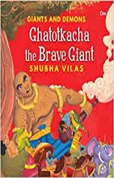 Giants and Demons : Ghatotkacha the Brave Giant (Story book for children) (Giants and Demons Series) - shabd.in