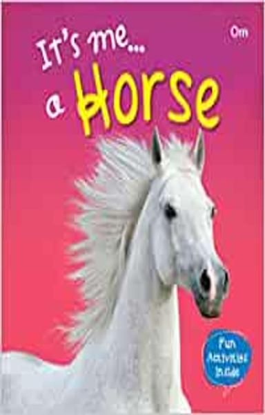 Horse : Its Me Horse ( Animal Encyclopedia)