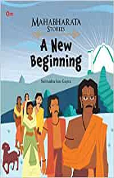 Mahabharata Stories: A New Beginning (Mahabharata Stories for children)