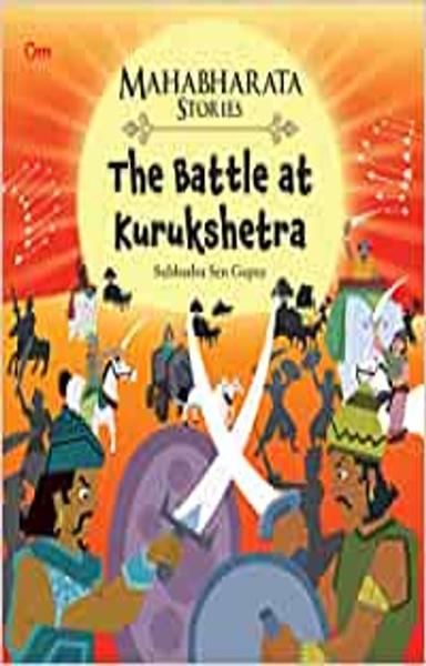 Mahabharata Stories: The Battle at Kurukshetra (Mahabharata Stories for children)