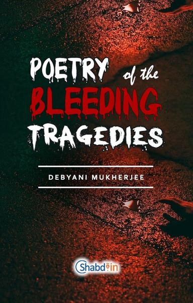 Poetry of the Bleeding Tragedies - shabd.in
