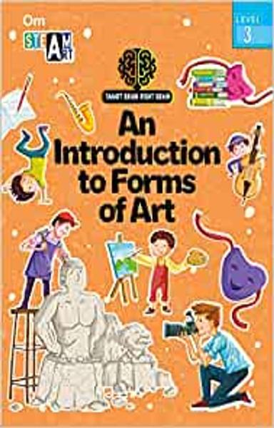 SMART BRAIN RIGHT BRAIN: ART LEVEL 3 AN INTRODUCTION TO FORM OF ART (STEAM)