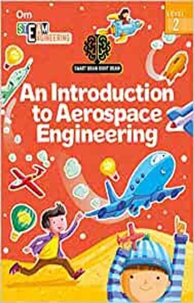 SMART BRAIN RIGHT BRAIN: ENGINEERING LEVEL 2 AN INTRODUCTION TO AEROSPACE ENGINEERING (STEAM)