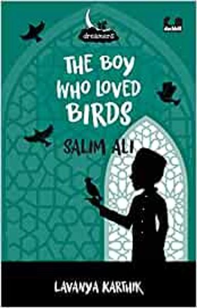 The Boy Who Loved Birds: Salim Ali (Dreamers Series) - shabd.in