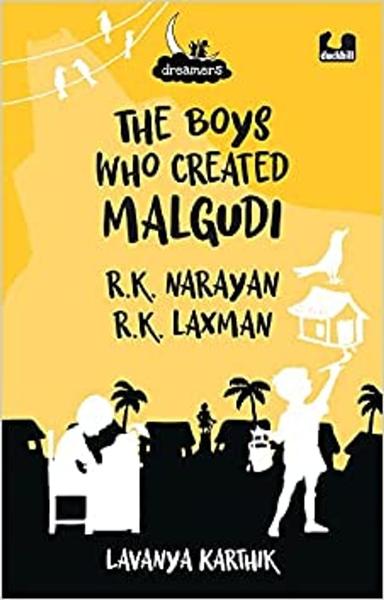 The Boys Who Created Malgudi: R.K. Narayan and R.K. Laxman (Dreamers Series) - shabd.in
