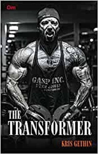 The Transformer- An Inspirational story of world-renowned bodybuilder, Kris Gethin - shabd.in