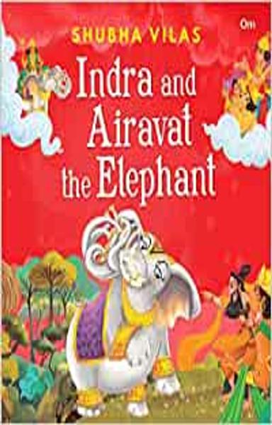 Vehicles of Gods : Indra and Airavat the Elephant - shabd.in