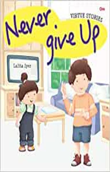 Virtue Stories : Never Give Up (Virtue Stories)