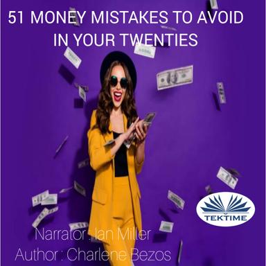 51 Money Mistakes To Avoid In Your Twenties