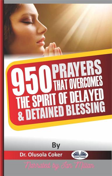 950 Prayers That Overcome The Spirit Of Delayed And Detained Blessings - shabd.in