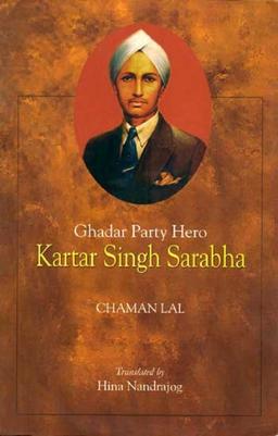 Ghadar Party Hero Kartar Singh Sarabha