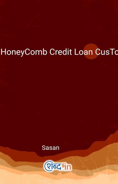 HoneyComb Credit Loan CusTomer. Care. Helpline. Number 7478358015 ~ 9065382279