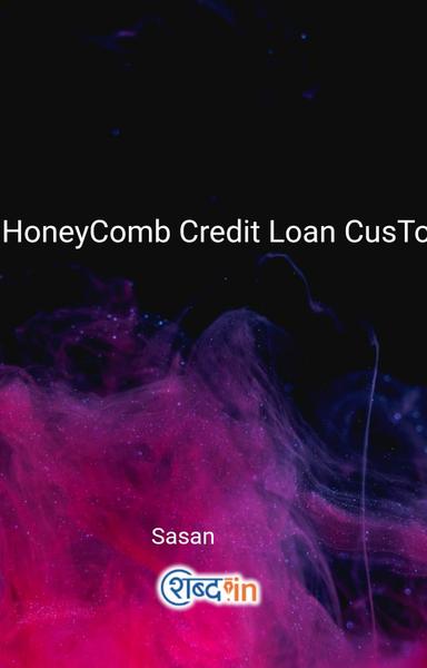 HoneyComb Credit Loan CusTomer. Care. Helpline. Number 7478358015 ~ 9065382279