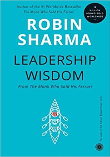 Leadership Wisdom - From The Monk Who Sold His Ferrari