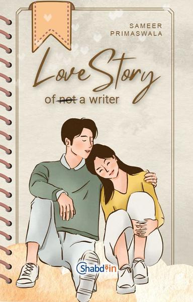 Love story of "Not a writer" - shabd.in