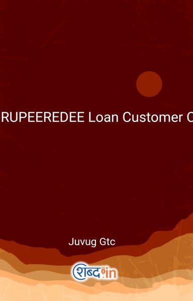 RUPEEREDEE Loan Customer Care Helpline Number☎️ ❼❸❾❼❸❺❶❷❶❹// 7866800865 Toll free  - shabd.in