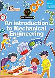 SMART BRAIN RIGHT BRAIN: ENGINEERING LEVEL 3 AN INTRODUCTION TO MECHANICAL ENGINEERING (STEAM)