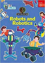 SMART BRAIN RIGHT BRAIN: TECHNOLOGY LEVEL 3 ROBOTS AND ROBOTICS (STEAM)