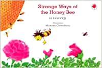 STRANGE WAYS OF HONEY BEE