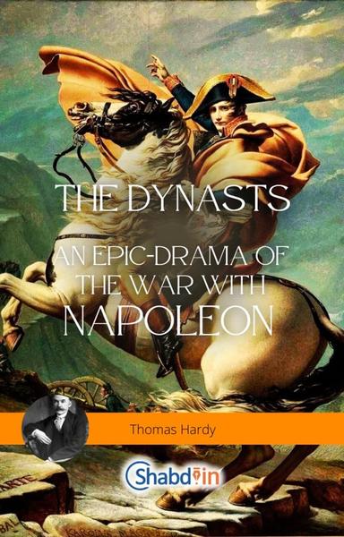 The Dynasts: An Epic-Drama of the War with Napoleon - shabd.in