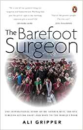The Barefoot Surgeon: The inspirational story of Dr. Sanduk Ruit, the eye surgeon giving sight and hope to the world's poor