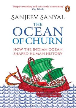 The Ocean of Churn - How the Indian Ocean Shaped Human History