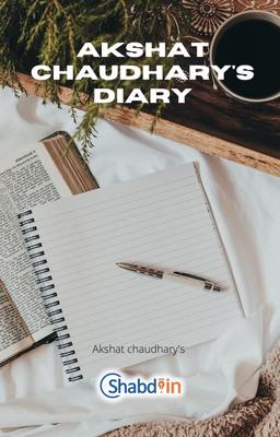 Akshat chaudhary's Diary
