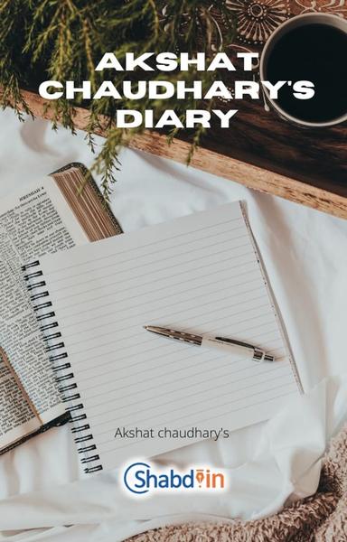 Akshat chaudhary's Diary - shabd.in