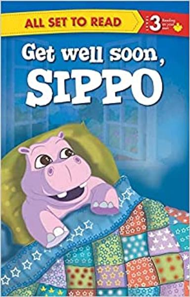 All set to Read- Readers Level 3- Get Well Soon, Sippo- READERS