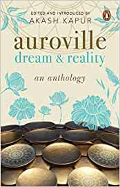 Auroville: Dream & Reality