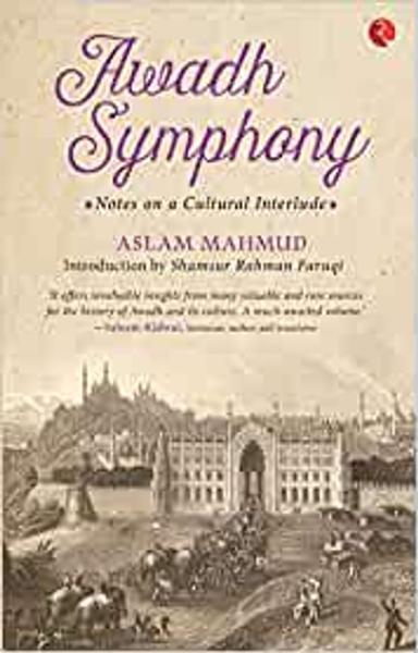 Awadh Symphony: Notes on a Cultural Interlude