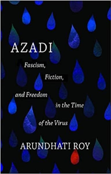Azadi: Fascism, Fiction, and Freedom in the Time of the Virus - shabd.in
