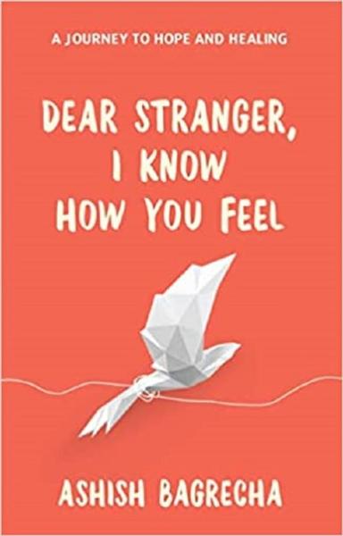 Dear Stranger, I Know How You Feel - shabd.in