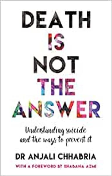 Death Is Not the Answer: Understanding Suicide and the Ways to Prevent it
