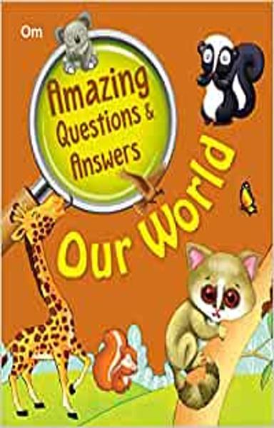 Encyclopedia: Amazing Questions & Answers Our World