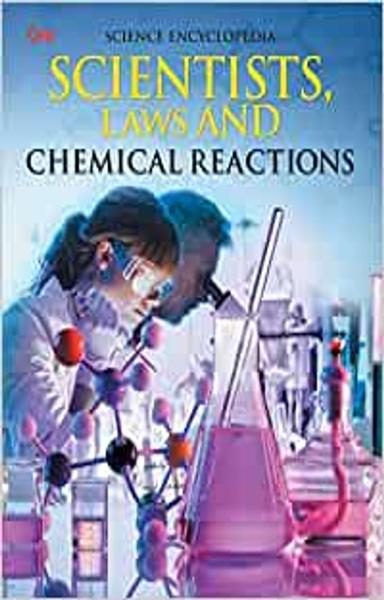 Encyclopedia: Scientists, Laws and Chemical Reactions ( Science Encyclopedia)