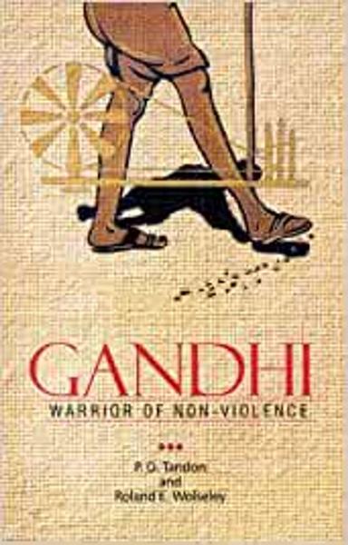GANDHI WARRIOR OF NON-VIOLENCE
