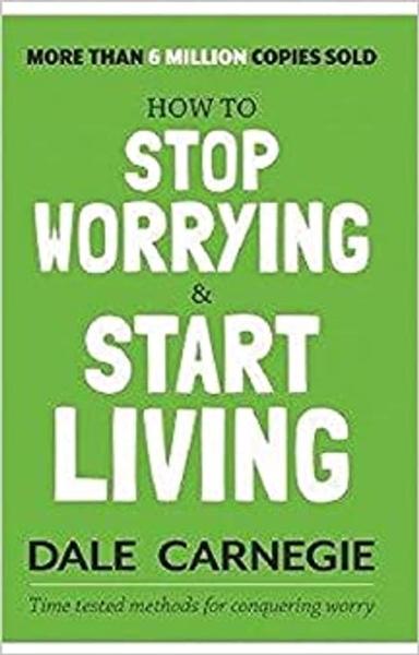 How to Stop Worrying and Start Living - shabd.in