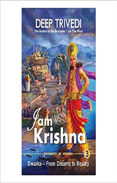 I am Krishna - Vol 3 - Dwarka - From Dreams to Reality - shabd.in
