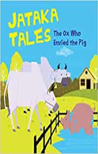 Jataka Tales: The Ox Who Envied the Pig